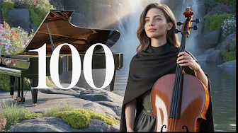 100 Most Beautiful Duets 🎶 Heavenly Cello & Piano Instrumentals