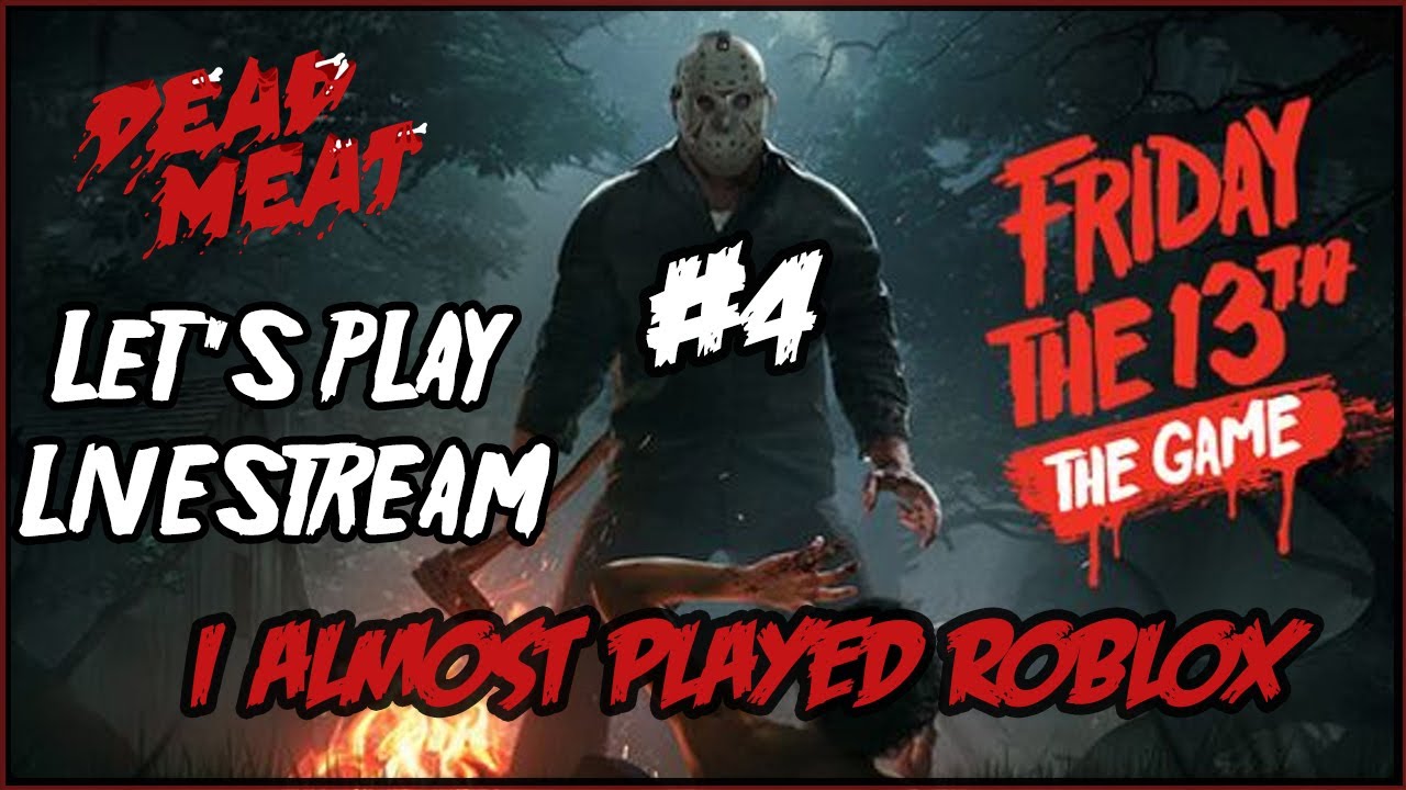 Friday the 13th VIDEO GAME Let's Play LIVESTREAM! #4