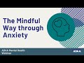 The Mindful Way through Anxiety