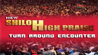 NEW #SHILOH HIGH PRAISE #TURN #AROUND ENCOUNTER 2021 NON STOP HIGH PRAISE 🎹🎵 🎵🎵🎵