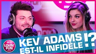 KEV ADAMS EST-IL INFIDÈLE ?