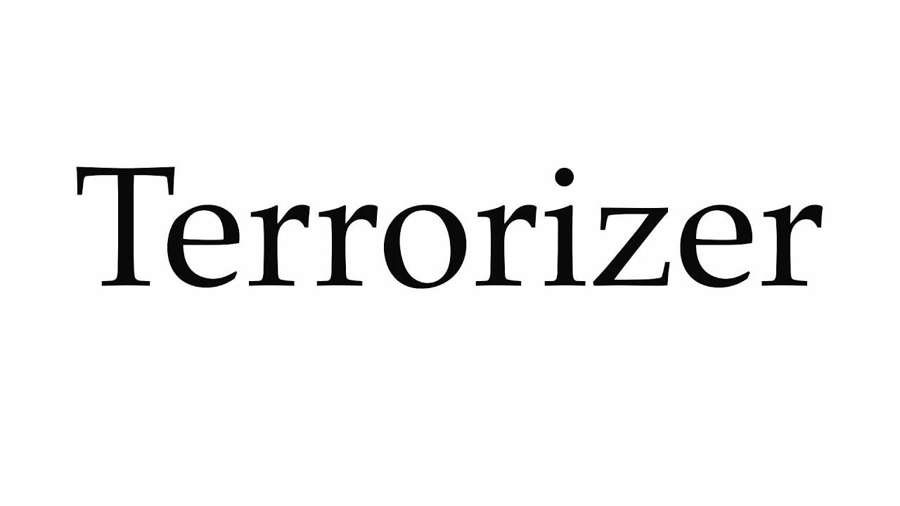 How to Pronounce Terrorizer - YouTube