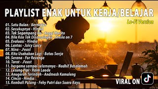 Playlist Lagu Enak Untuk Kerja/Belajar 🎧 | Lo-Fi in aja 🌿