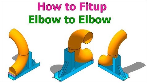 How to Fit up Elbow to Elbow