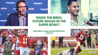 (1/30) Inside the Birds: FUTURE EAGLES IN SUPER BOWL? with Adam Caplan and Geoff Mosher