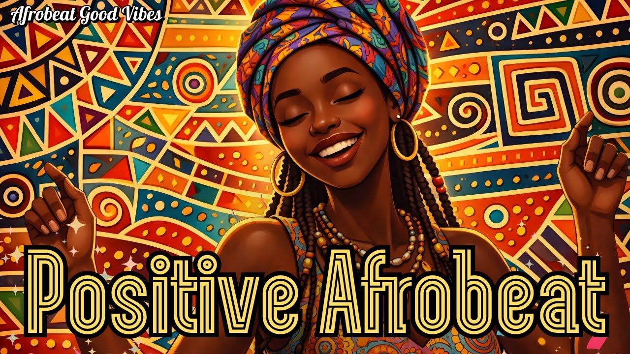 🌈 Instant Happiness! 💥 Most Joyful Afrobeat 2026 to Start Your Day with Positive Energy