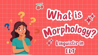 Understanding Morphology: How Words Are Formed | UAS Project