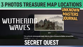 Wuthering Waves - Three Photos Treasure Map Locations - Unknown Masters Journal - Secret Quest