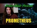 Prometheus Review by Decker Shado