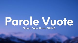 Tedua, Capo Plaza, SHUNE - Parole Vuote (Testo/Lyrics)