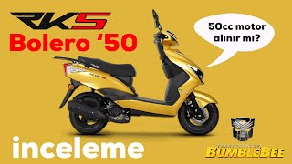 50 CC ALINIR MI?? RKS Bolero 50 inceleme / Nazi Kaslı Adam