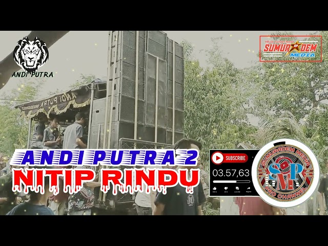 ANDI PUTRA 2 - NITIP RINDU || SUMURADEM MEDIA class=