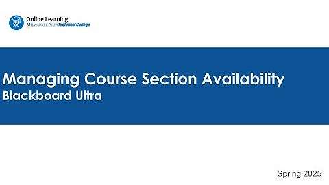 Managing Course Section Availability in Blackboard Ultra - Updated