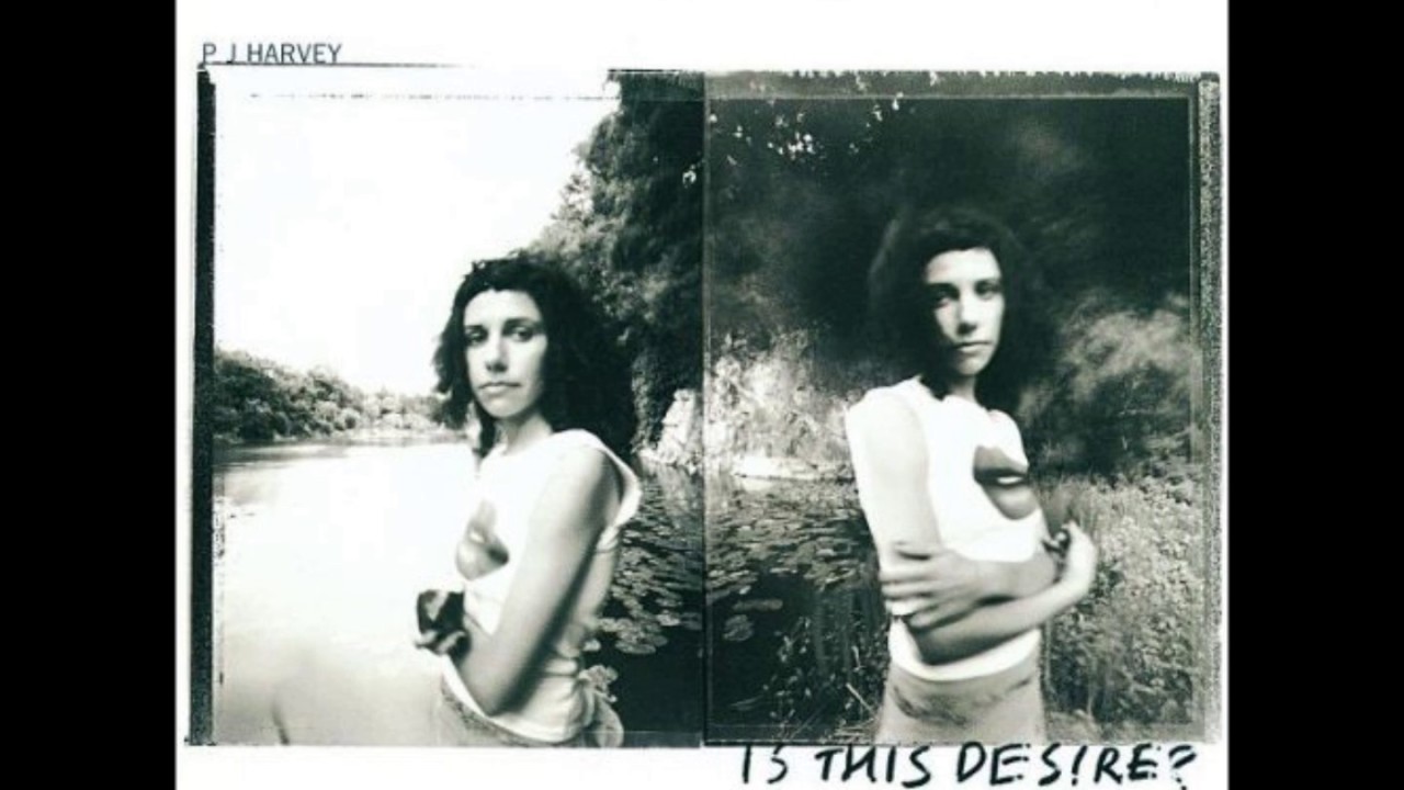 The GardenPJ Harvey (Is This Desire?).wmv YouTube