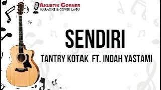 Sendiri - Indah Yastami ft Tantri Kotak Karaoke Akustik