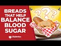 Are There ANY Breads That Help Balance Blood Sugar? ...Do They Exist?