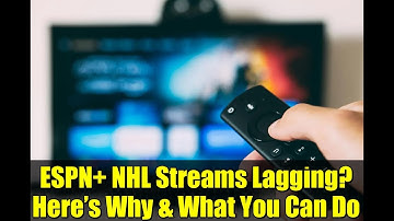 ESPN+ NHL Streams Lagging? Here’s Why & What You Can Do | Live Sports Streaming Issues Explained