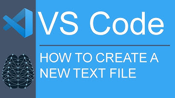 VS Code | Functionality | Create A New Text File