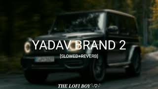 Yadav Brand 2 (Rao Sahab) [Slowed+Reverb] | 𝐀𝐑𝐌𝐎𝐎𝐍 𝐄𝐃𝐈𝐓𝐙 | Resimi