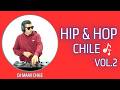 Hip Hop Chileno Vol. 2: Chystemc & Más 🎧