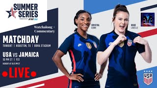 USWNT VS JAMAICA ● LIVE WATCHALONG AND COMMENTARY ● 2021 SUMMER SERIES ● 6/13/2021