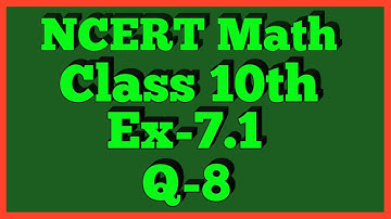 Ex-7.1 Q-8 | Chapter 7 | NCERT | Class 10th Math
