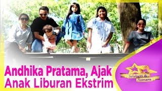 Keseruan Andhika Pratama, Ajak Anak Liburan Ekstrim – SELEBRITI & ASMARA