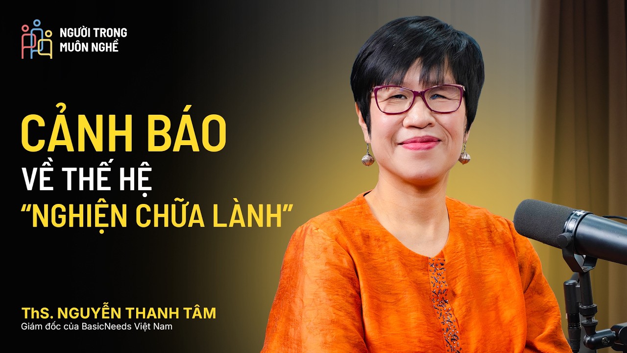 Chuyên gia tâm lý 20 năm: Chưa kịp chữa lành đã rách ví | Nguyễn Thanh Tâm – 