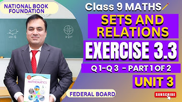 Exercise 3.3 (Q 1-3) | Class 9 Mathematics - Sets and Relations | National Book Foundation