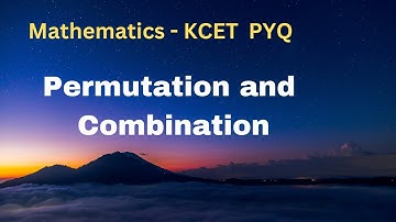 Mathematics | Permutation and Combination |  KCET - Previous Years Questions | pyq