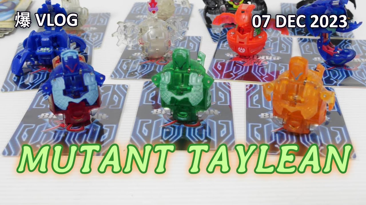 TRANSLUCENT MUTANT TAYLEAN!! [07 DEC 2023] | BAKUGAN VLOG #225 - YouTube