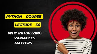 Lecture 36 Why Initializing Variables Matters