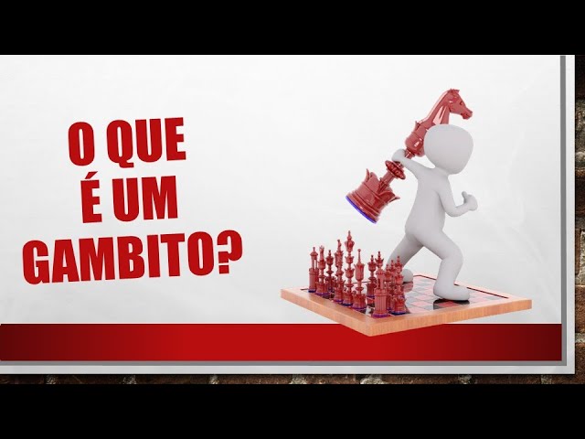 Significado de Gambito: O Que é, Conceito, Definição