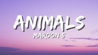 Maroon 5 - Animals (Lyrics)