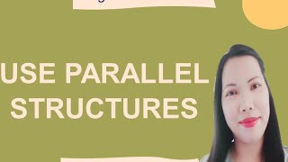English 8 Q3 Use parallel structures