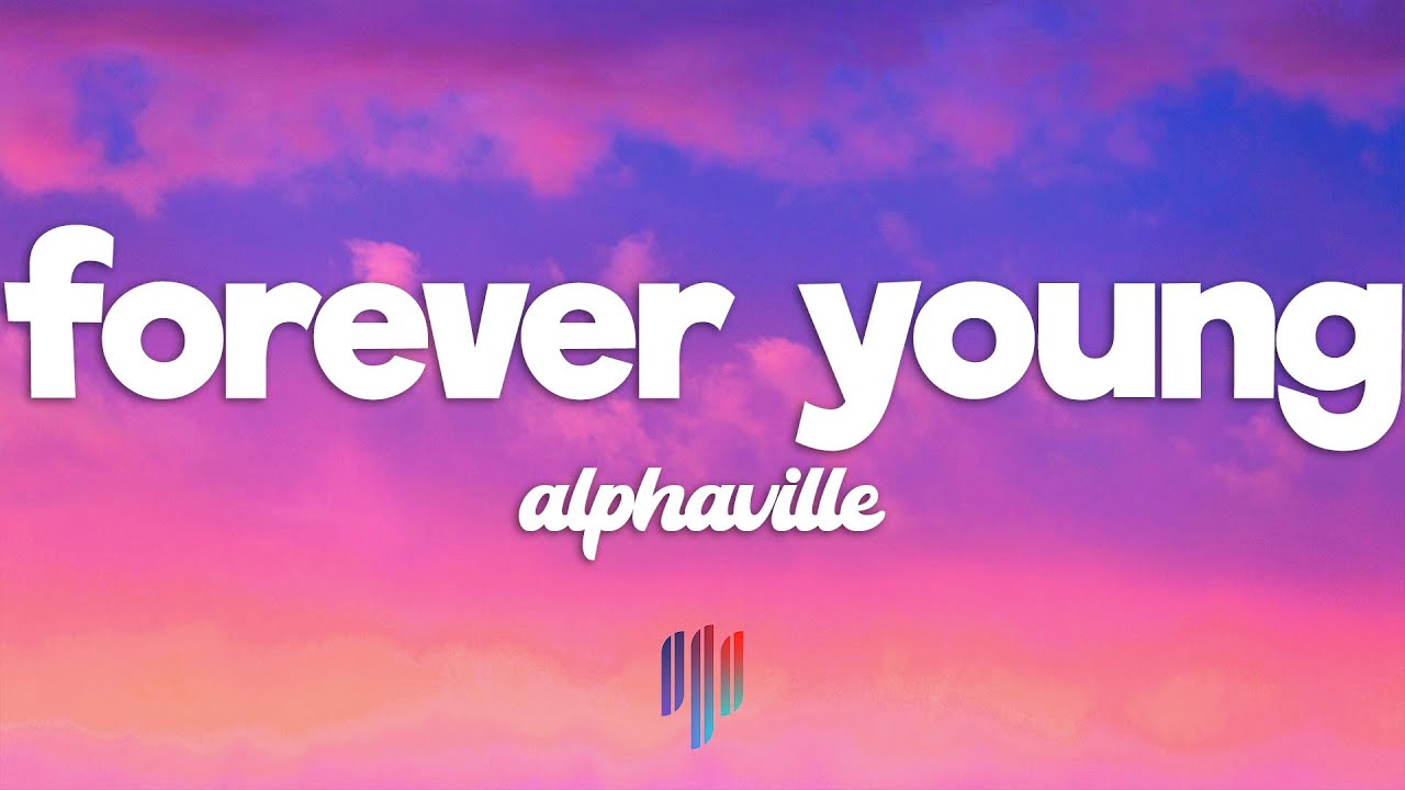 Alphaville - Forever Young (Lyrics)
