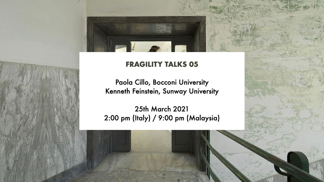 Fragility Talks 04: Paola Cillo/ Bocconi University and Kenneth Feinstein/ Sunway University | ICA