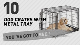 Dog Crates With Metal Tray // Top 10 Most Popular For More Details about these Products , Just Click this Circle: https://clipadvise.