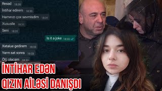 EKSKLÜZİV: İntihar edən qızın ailəsi danışdı