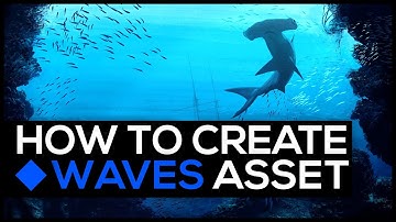 How to Create Waves Asset (Guide)