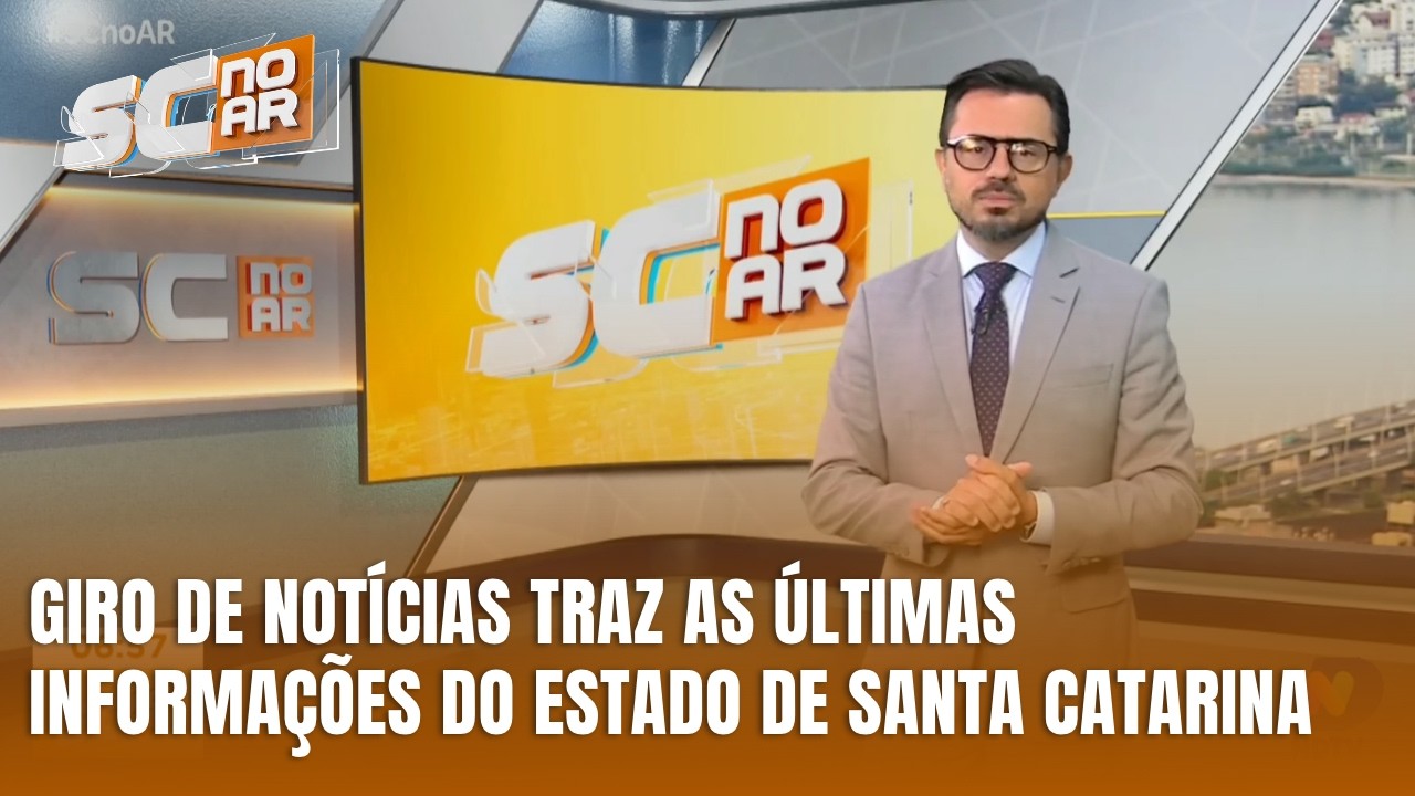 Giro de Notícias: confira os principais destaques de Santa Catarina