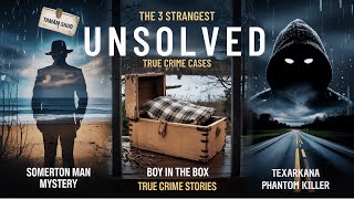 Celebrity The 3 Strangest Unsolved True Crime Cases | True Crime Documentary Profile