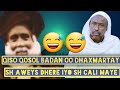 Qiso Qosol Badan Dhaxmartay Sh Aweys Dhere Iyo Sh Cali Maye Sh Nuur Cali Jaamac