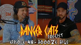 Danger Cats Podcast Episode 48 - Booze Bags