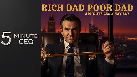 Rich Dad Poor Dad Explained in 5 Minutes (Mindset That Makes Millionaires)
