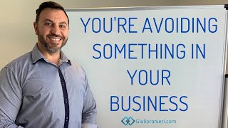 You're Avoiding Something in Your Business