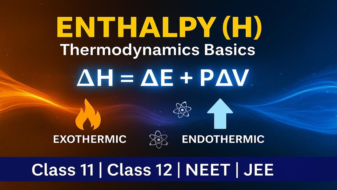 "Enthalpy (H) | Thermodynamics Explained | Chemistry Lecture