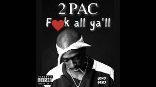 2pac f❤️k all ya'll