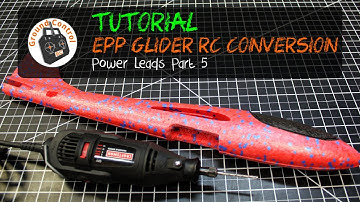 Tutorial Part 5 - Glider EPP 48cm RC Conversion - Power Leads