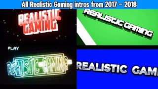 All @RealisticGamingOfficialYT intros from 2017 - 2019